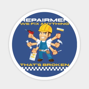 Repairmen: We Fix Anything That's Broken Repairman Magnet